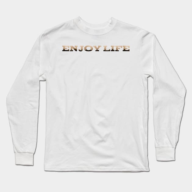 Enjoy life Long Sleeve T-Shirt by PICKSTORE 